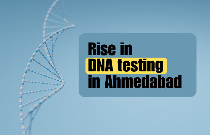 Ahmedabad sees rise in DNA tests amid growing distrust among couples