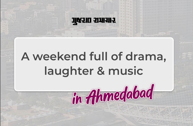 Experience a weekend of drama, laughter, music & engaging workshops in Ahmedabad