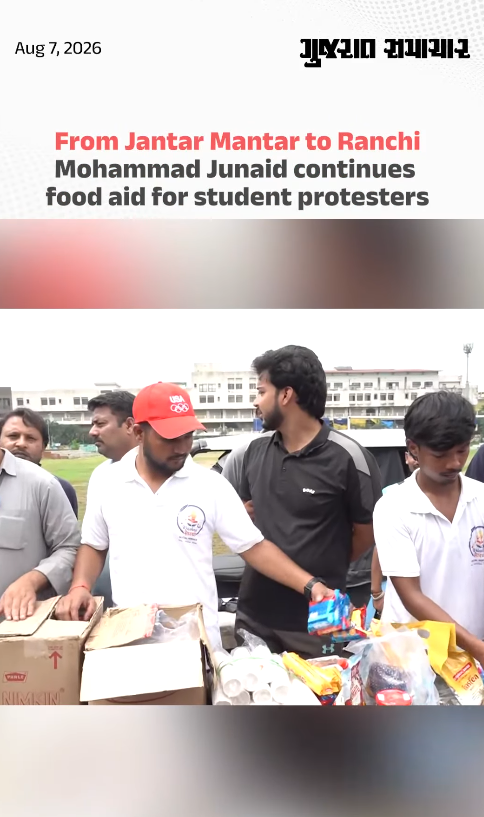 From Jantar Mantar to Ranchi: Mohammad Junaid continues food aid for student protesters