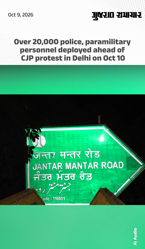 Over 20,000 police, paramilitary personnel deployed ahead of CJP protest in Delhi on Oct 10