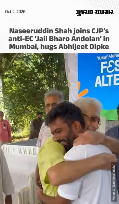 Naseeruddin Shah joins CJP's anti-EC ‘Jail Bharo Andolan’ in Mumbai, hugs Abhijeet Dipke